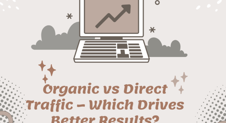 Discover the differences between organic and direct traffic, their impact on your website's performance, and which one drives better results. Learn how to optimize both for maximum ROI.