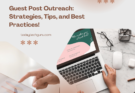 Discover effective guest post outreach strategies, tips, and best practices to boost your content marketing efforts and build valuable backlinks in 2023.